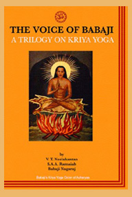 Voice of Babaji - A Trilogy on Kriya Yoga