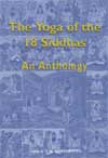 The Yoga of the Eighteen Siddhas: An Anthology
