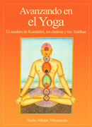 Avanzando en el Yoga. El sendero de Kundalini, los chakras y los Siddhas